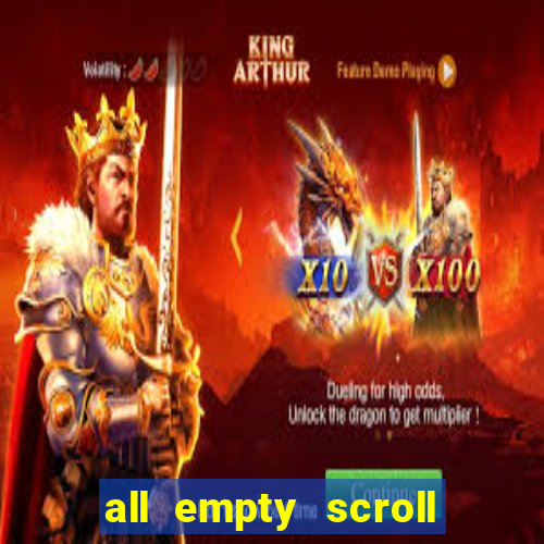 all empty scroll fear and hunger